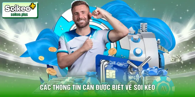 Các thông tin cần được biết về Soi Kèo