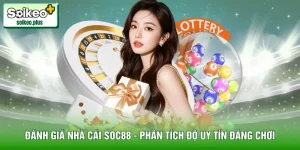 Đánh Giá Nhà Cái Soc88 - Phân Tích Độ Uy Tín Đáng Chơi