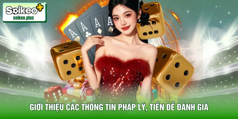 Giới thiệu các thông tin pháp lý, tiền đề đánh giá nhà cái Soc88
