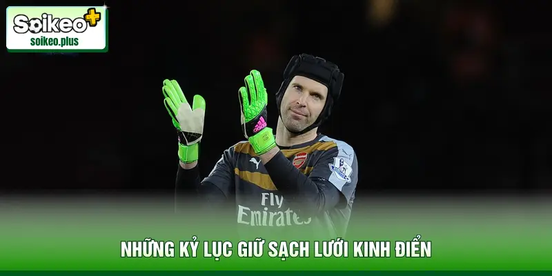 Những kỷ lục giữ sạch lưới kinh điển