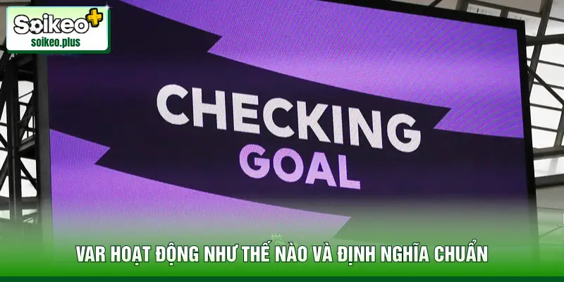 VAR hoạt động như thế nào và định nghĩa chuẩn